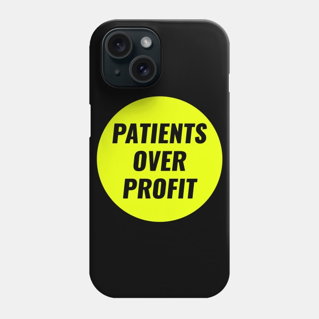 Patients Over Profit Phone Case by Football from the Left
