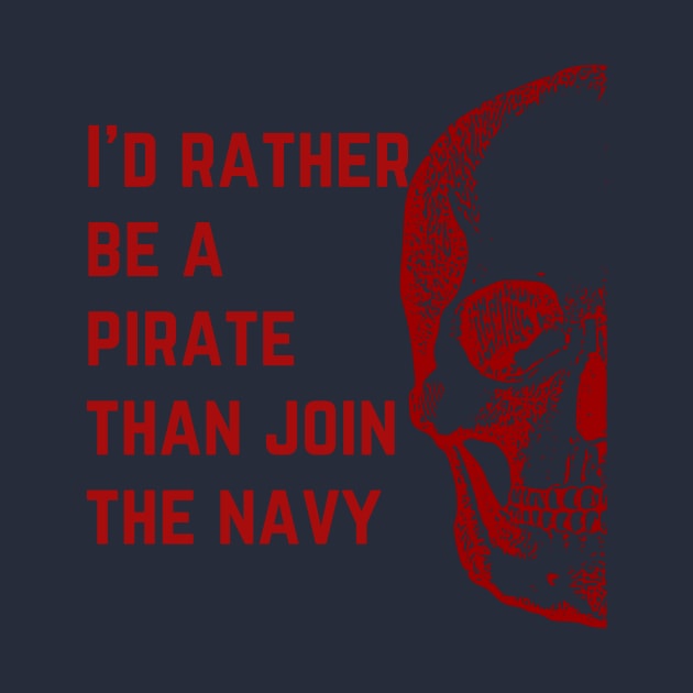 I'd Rather Be a Pirate in Red by Pirate Living 