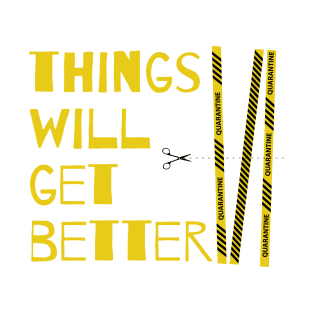 Things will get better T-Shirt