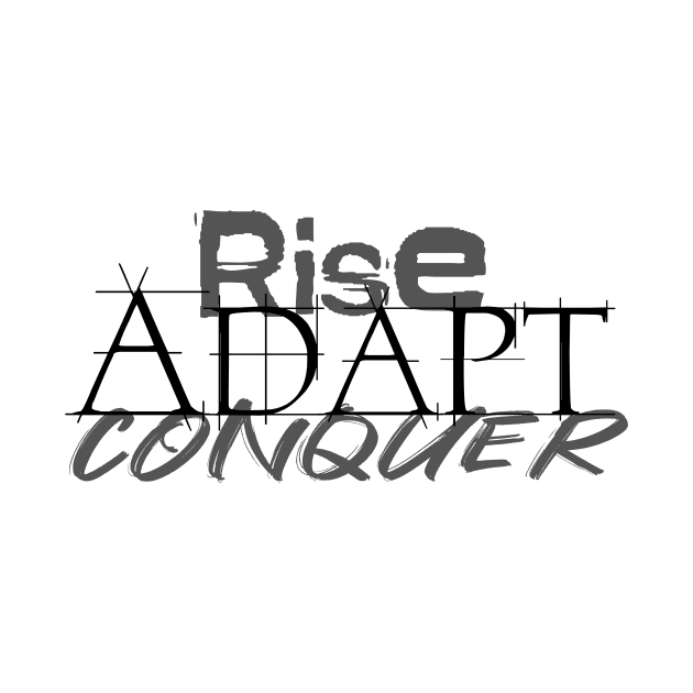 Rise Adapt Conquer by TLCreate