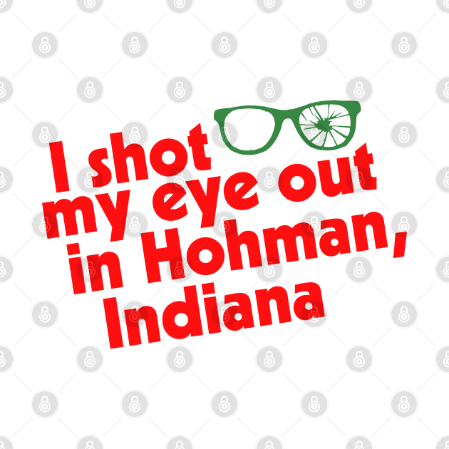 I Shot My Eye Out in Hohman, Indiana by darklordpug