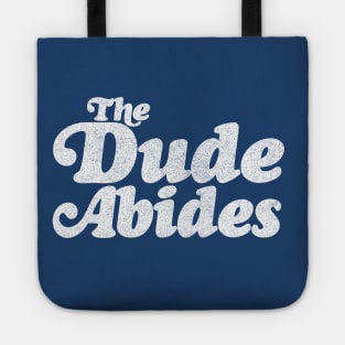 The Dude Abides - Classic Big Lebowski Quote Tote