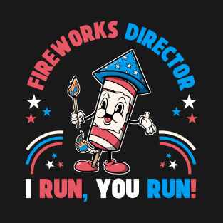 4th Of July Fireworks Director I Run You Run Retro Vintage Style Patriotic T-Shirt