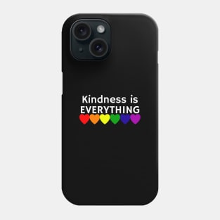 Kindness is EVERYTHING Phone Case