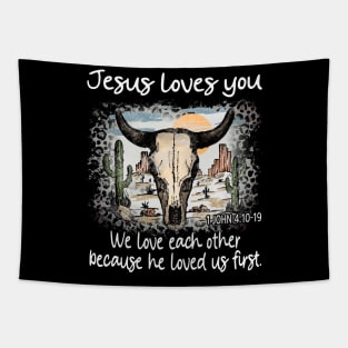 Jesus Loves You We Love Each Other Because He Loved Us First Bull Skull Desert Tapestry