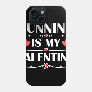 Running Is My Valentine T-Shirt Funny Humor Fans Phone Case