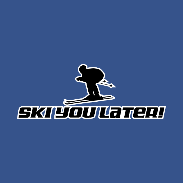 Ski You Later T-Shirt by HolidayShirts