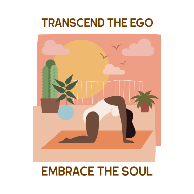 Transcend The Ego Embrace The Soul by SpiritualiSSh..