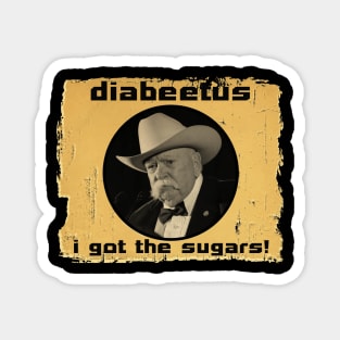 diabeetus - the sugar //Design On tshirt for to all supporters Magnet