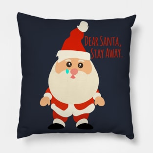 Dear Santa, Stay Away Please Pillow