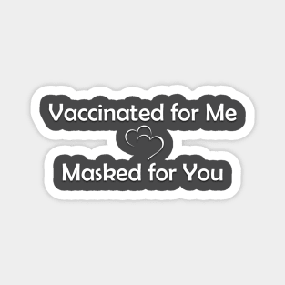 Vaccinated for me Masked for you 2 Magnet