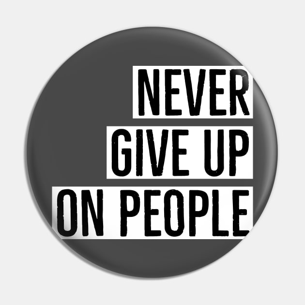 Never give up on people Pin by Imaginate