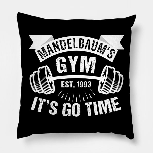 Mandelbaum`s Gym EST 1993 It`s Go Time Pillow by gdimido