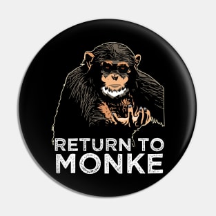 Reject Humanity Return to Monke Evolution Funny Chimp Meme Pin