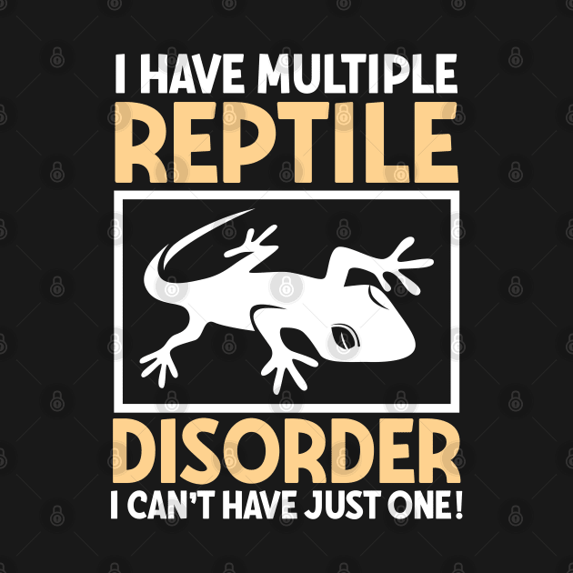 I Have Multiple Reptile Disorder by AngelBeez29