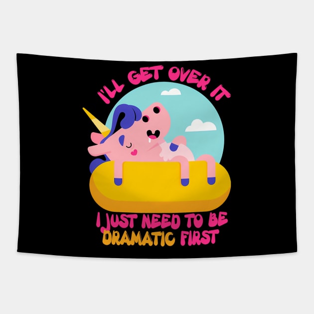 I'll get over it.I Just Need To Be Dramatic First. Lazy Unicorn Tapestry by ShopiLike