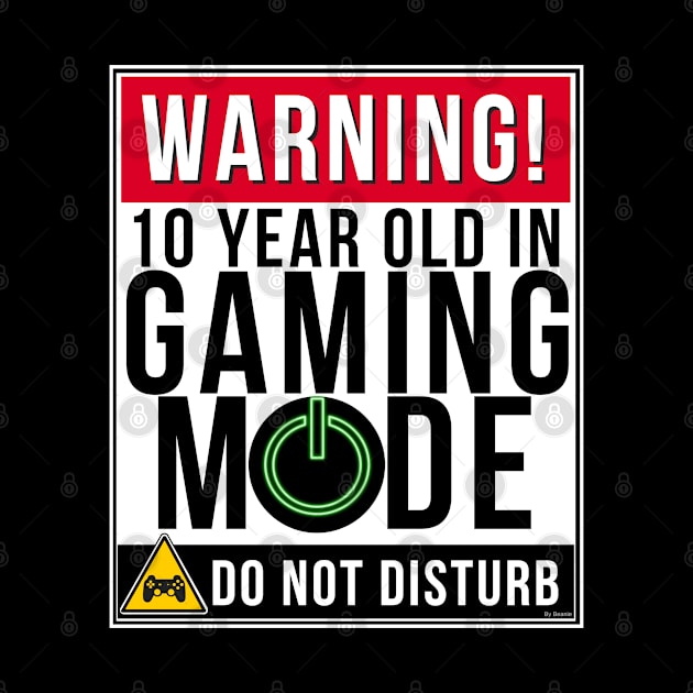 Warning 10 Year Old In Gaming Mode Gift Idea 10 Year Old 10 by giftideas