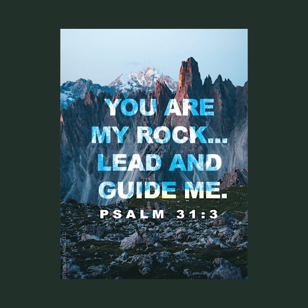 You are my rock... lead and guide me.  Psalm 31:3 by Third Day Media, LLC.