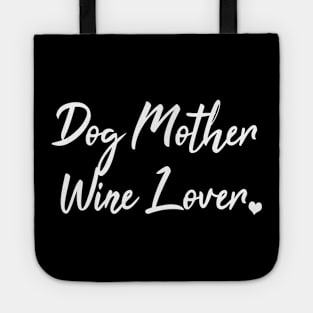 Dog Mother Wine Lover Tote