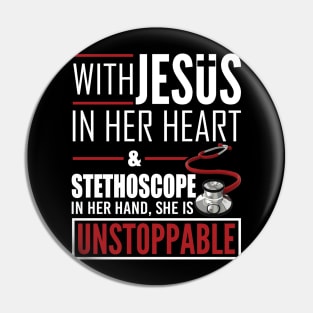 Womens Jesus Stethoscope She is Unstoppable Doctor Nurse T-shirt Pin