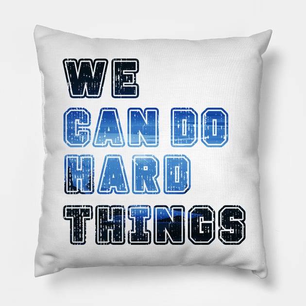 We Can Do Hard Things v.12 Pillow by Aekasit weawdee