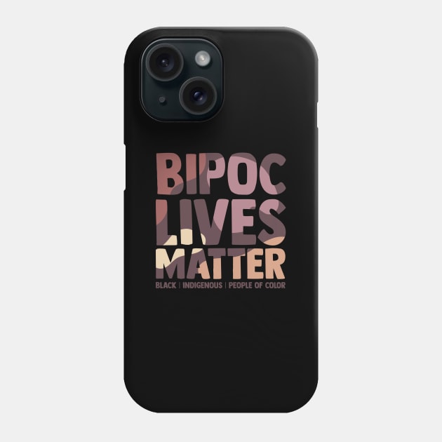 BIPOC Lives Matter - Black, Indigenous and People of Color Phone Case by ShirtHappens