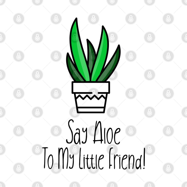 Sat Aloe To My Little Friend! by barn-of-nature