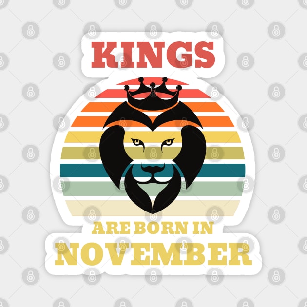 Kings are born in November Birthday Quotes Retro Sunset Magnet by NickDsigns