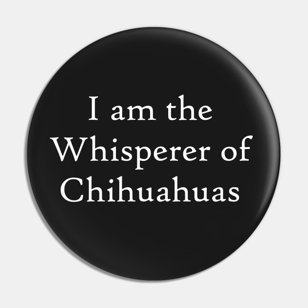 Chihuahua Whisperer Pin by BiscuitSnack