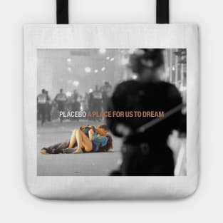 A Place For Us To Dream, placebo Tote