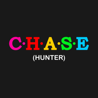 Chase - Hunter. T-Shirt