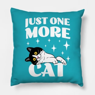 Just One More Cat - Funny Cat Hoarder - Cat Mom - Crazy Cat Lady Pillow