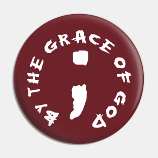 Semi Colon By the grace of God Pin