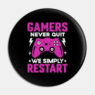 Gamers Never Quit - Gamer Girl Pin
