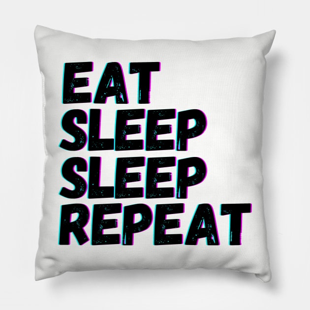 Eat Sleep Sleep Repeat Pillow by blueduckstuff