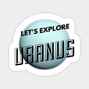 Funny Lets Explore Planet Uranus Witty Science Joke Design Magnet