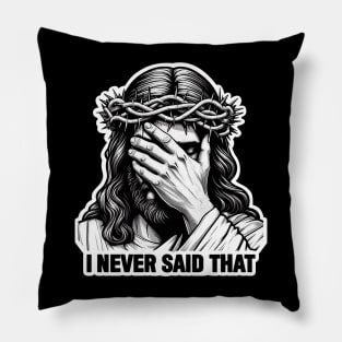 I NEVER SAID THAT meme Jesus Christ Crown Of Thorns Pillow