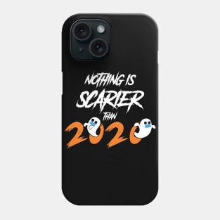 nothing is scarier than 2020 Phone Case