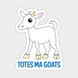 Totes Ma Goats Magnet