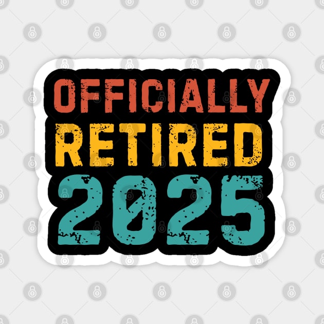 Officially-Retired-2025 Magnet by Creatifly Graphic Tees