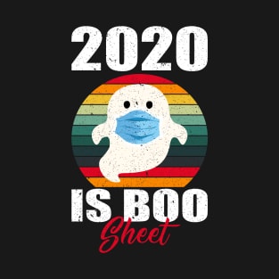 2020 is Boo Sheet T-Shirt