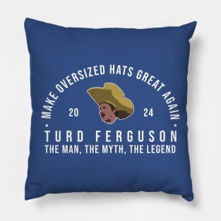 Turd Ferguson // Make Oversized Hats Great Again Pillow