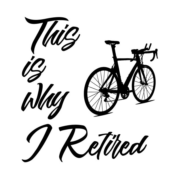 Vintage Sarcastic Retired Cyclist by TriHarder12