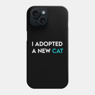 I adopted a new cat Phone Case