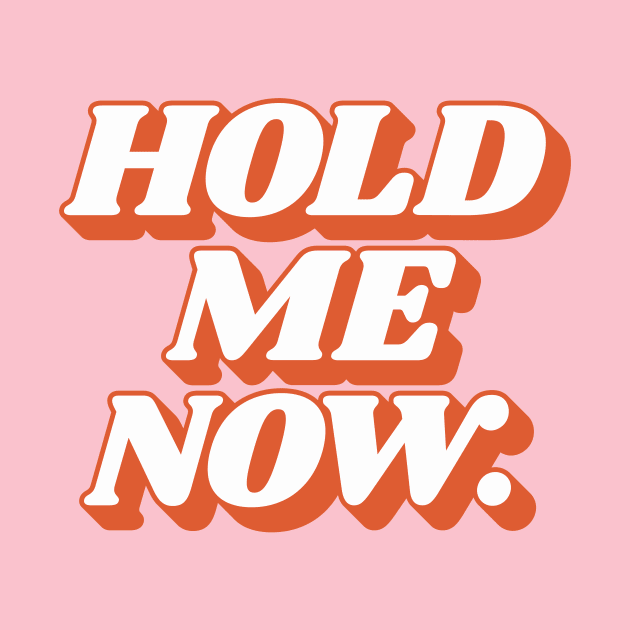 Hold Me Now by Brett