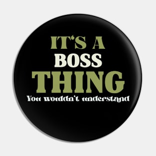 It's a Boss Thing You Wouldn't Understand Pin