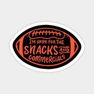 I'm Here for the Snacks and Commercials Magnet