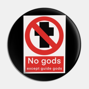 No Gods Except Guide Gods Pin