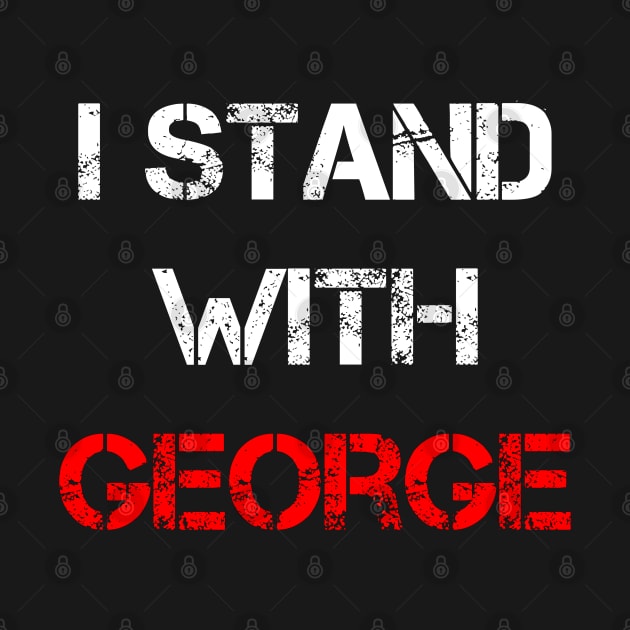 I stand with George by Coolthings