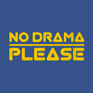 No Drama Please T-Shirt